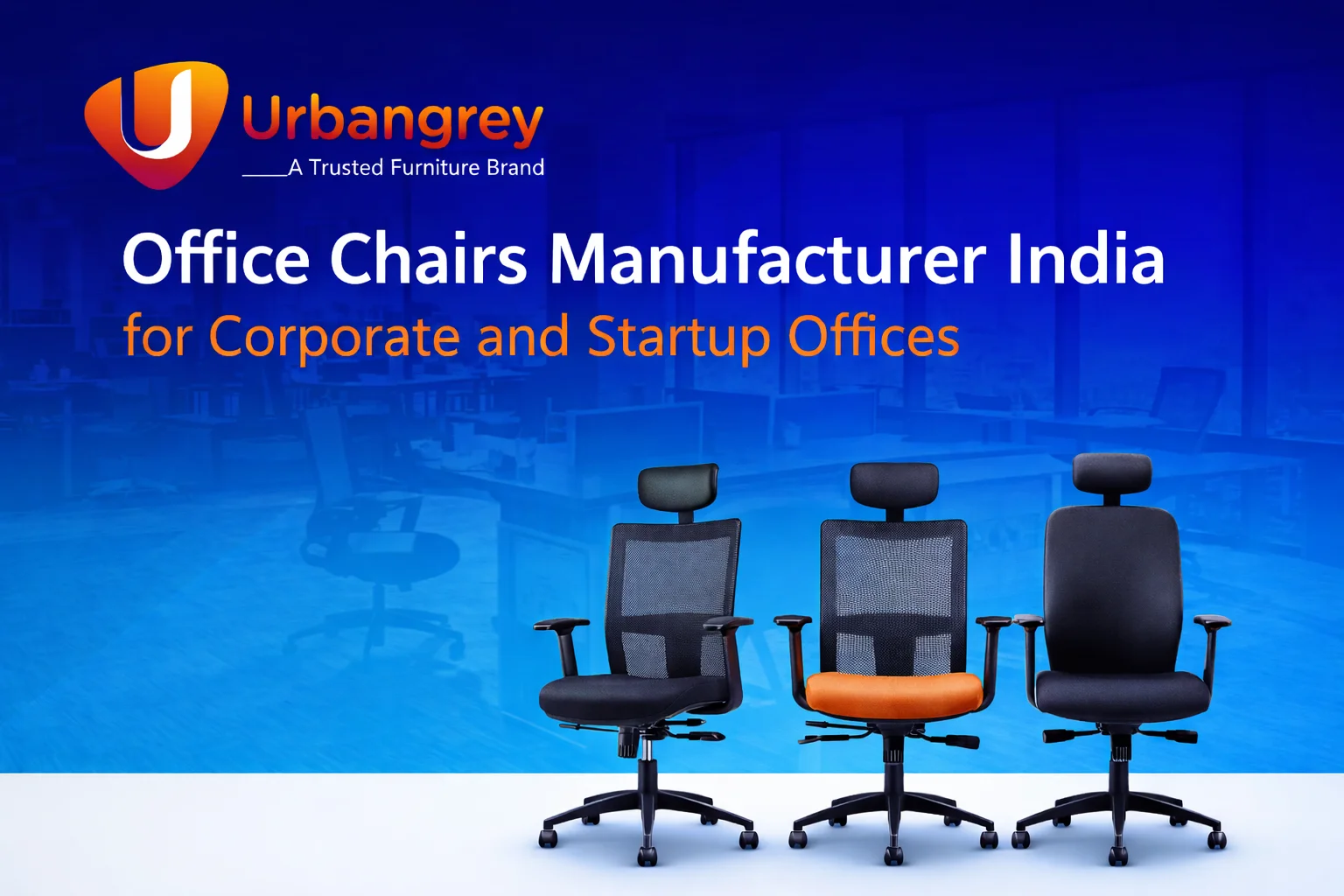 Office Chairs Manufacturer India for Corporate and Startup Offices
